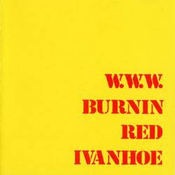 Burnin' Red Ivanhoe : W.W.W.